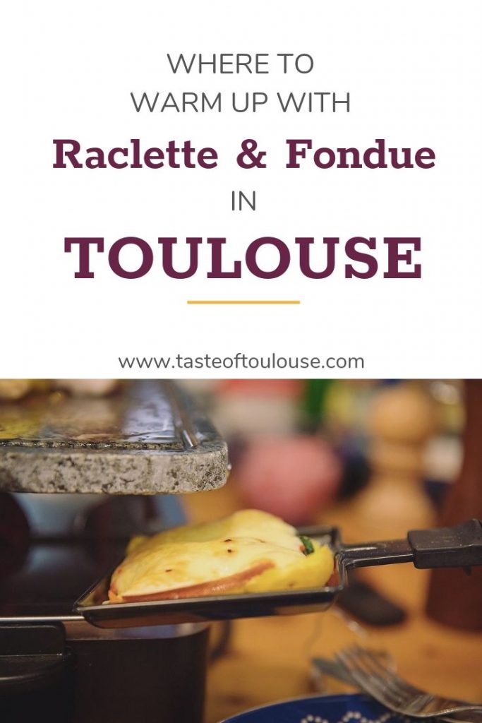 Where to warm up with raclette and fondue in Toulouse